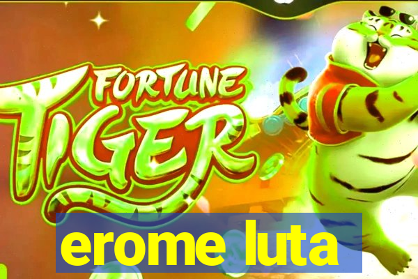 erome luta